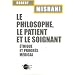 Le philosophe, le patient et le soignant : Ethique et progr�s m�dical