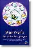 Ayurveda - Das Geheimnis der sieben Energietypen