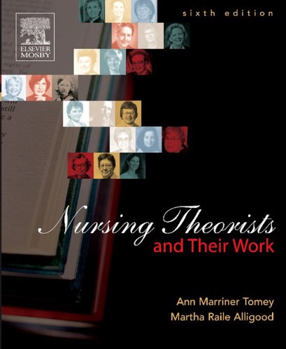 Nursing Theorists and Their Work, 6e