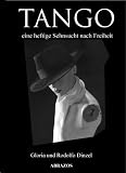 Tango eine heftige Sehnsucht nach Freiheit