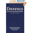 Dietetics, Second Edition: Practice and Future Trends by Esther Winterfeldt