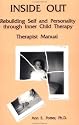 Inside Out: Rebuilding Self And Personality Through Inner Child Therapy