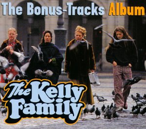 Kelly Family - Bonus Tracks Album - Zortam Music