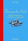 Produkt-Bild: Th&uuml;ringische K&uuml;che: Rezepte, Br&auml;uche und Geschichten im Jahreslauf