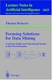Review Springer  / Focusing Solutions for Data Mining: Analytical Studies and Experimental Results in Real-World Domains (Lecture Notes in Computer Science)