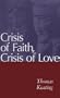 Crisis of Faith, Crisis of Love (Vol 1)
