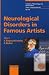 Neurological Disorders In Famous Artists (Frontiers of Neurology and Neuroscience)