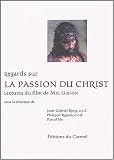 Regards sur La Passion du Christ : Lectures du film de Mel Gibson