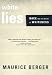 White Lies: Race and the Myths of Whiteness