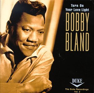 Bobby Blue Bland - Turn on Your Love Light: The Duke Recordings, Vol. 2. Discs 1 & 2 - Zortam Music