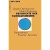 Geschichte der Globalisierung: Dimensionen, Prozesse, Epochen Geschichte der Globalisierung: Dimensionen, Prozesse, Epochen