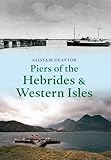 Piers of the Hebrides & Western Isles