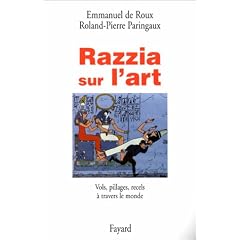 Razzia sur l'art. Vols, pillage, recels � travers le monde