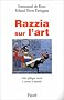 Razzia sur l'art. Vols, pillage, recels � travers le monde