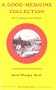 A Good Medicine Collection: Life in Harmony with Nature