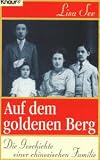 Auf dem Goldenen Berg - Die Geschichte einer chinesischen Familie. - Lisa See