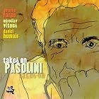 Takes on Pasolini by Antonio Faraņ, Miroslav Vitous, and Daniel Humair