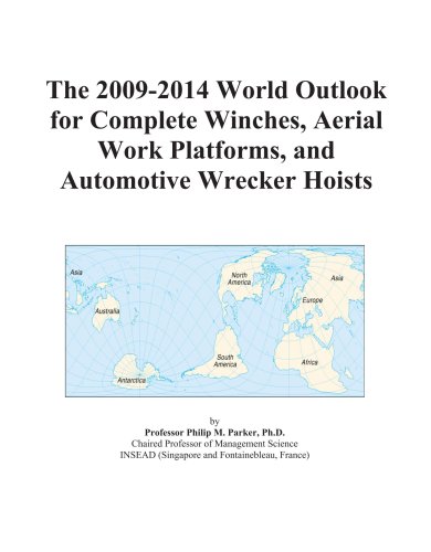 The 2009-2014 World Outlook for Complete Winches, Aerial Work Platforms, and Automotive Wrecker Hoists
