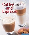 Coffee and Espresso: Make Your Favorite Drinks at Home (Quick & Easy)