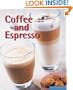 Coffee and Espresso: Make Your Favorite Drinks at Home (Quick & Easy)
