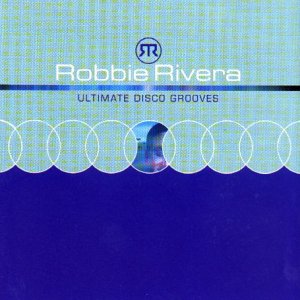 CD-Charts  Search : Ultimate Disco Grooves: Mixed By Robbie Rivera