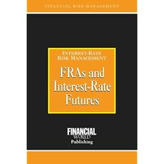 FRAs and Interest Rate Futures (Risk Management/Interest Risk Management)