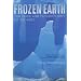 Frozen Earth: The Once and Future Story of Ice Ages