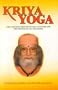 Kriya Yoga: The Scientific Process of Soul Culture and the Essence of All Religions