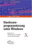 Hardware-Programmierung unter Windows: Realisieren von WDM-Treibern für den PCI-Bus unter Windows 98 und 2000