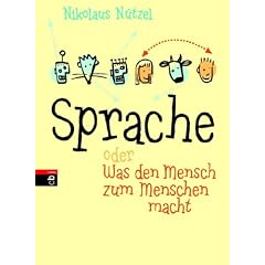 Sprache oder Was den Mensch zum Menschen macht