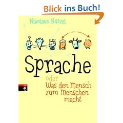 Sprache oder Was den Mensch zum Menschen macht