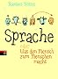 Sprache oder Was den Mensch zum Menschen macht
