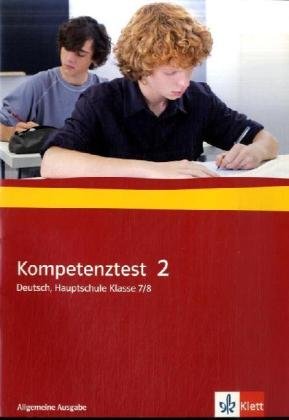 Klett Kompetenztest Deutsch, Bd.2 : 7./8. Klasse, Arbeitsheft mit L&ouml;sungen, Hauptschule, Allgemeine Ausgabe