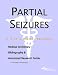 Book Partial Seizures - A Medical Dictionary, Bibliography, and Annotated Research Guide to Internet References