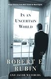 In an Uncertain World: Tough Choices from Wall Street to Washington