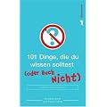 101 Dinge, die du wissen solltest ... (oder auch nicht)