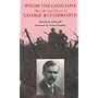 Whom the Gods Love: The Life and Music of George Butterworth