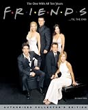 Friends 'Til the End: The Official Celebration of All Ten Years