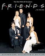 Friends 'Til the End: The Official Celebration of All Ten Years