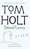 Dead Funny: Flying Dutch, Faust Among Equals: Omnibus 1: Flying Dutch, Faust Among Equals (Tom Holt Omnibus)