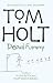 Dead Funny: "Flying Dutch", "Faust Among Equals": Omnibus 1 (Tom Holt Omnibus)