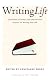 Writing Life: Celebrated Canadian and International Authors on Writing and Life