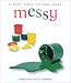 Messy (Very First Picture Books (Lorenz Hardcover))