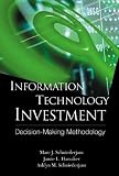 Information Technology Investment: Decision-Making Methodology