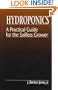 Hydroponics:  A Practical Guide for the Soilless Grower