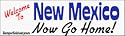 Welcome To New Mexico now go home - bumper stickers (Medium 10x2.8 in.)
