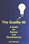The Quality 60 : A Guide for Service and Manufacturing