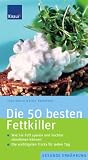 Die 50 besten Fettkiller: Wie Sie Fett sparen und leichter abnehmen k&ouml;nnen - Die wichtigsten Tricks f&uuml;r jeden Tag - Sven-David M&uuml;ller-Nothmann