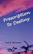 Prescription To Destiny