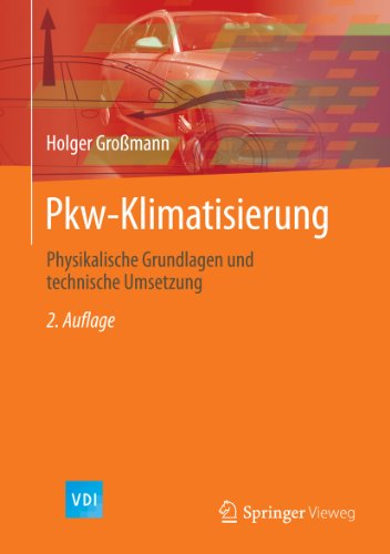 Pkw-Klimatisierung: Physikalische Grundlagen und technische Umsetzung (VDI-Buch) (German Edition)
